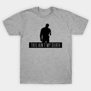 Godless This Ain't My Death T-Shirt